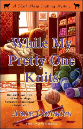 While My Pretty One Knits (A Black Sheep Knitting Mystery) Paperback – May 12, 2009